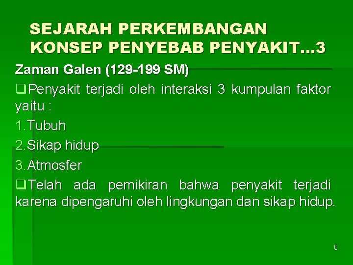 SEJARAH PERKEMBANGAN KONSEP PENYEBAB PENYAKIT. . . 3 Zaman Galen (129 -199 SM) q.