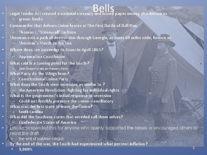  • • • Bells Legal Tender Act created a national currency and issued
