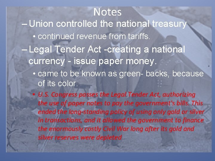 Notes – Union controlled the national treasury • continued revenue from tariffs. – Legal