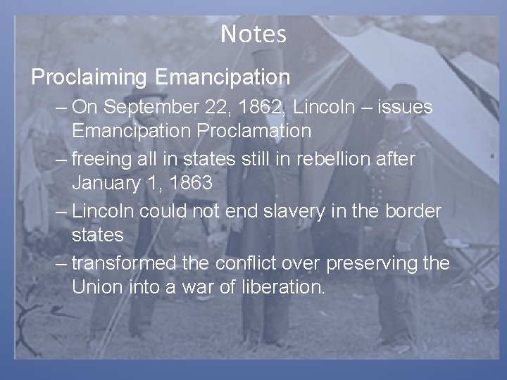 Notes Proclaiming Emancipation – On September 22, 1862, Lincoln – issues Emancipation Proclamation –
