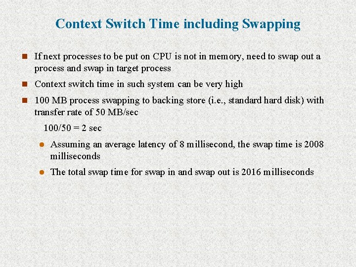 Context Switch Time including Swapping n If next processes to be put on CPU