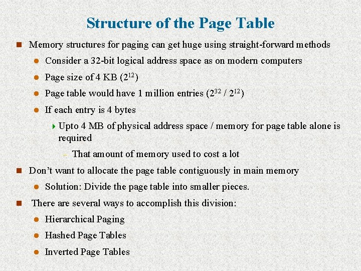 Structure of the Page Table n Memory structures for paging can get huge using