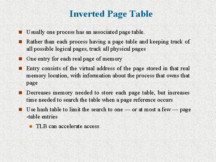 Inverted Page Table n Usually one process has an associated page table. n Rather