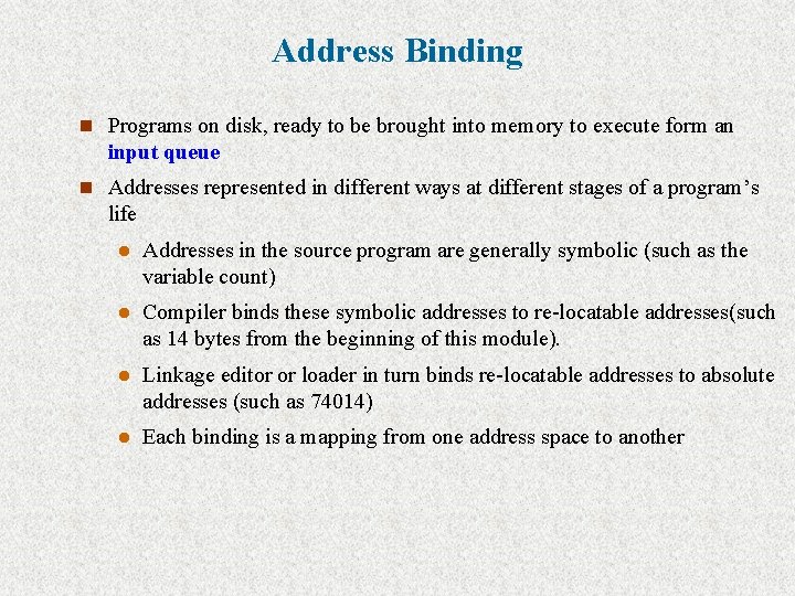 Address Binding n Programs on disk, ready to be brought into memory to execute