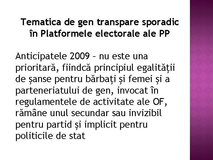 Tematica de gen transpare sporadic în Platformele electorale PP Anticipatele 2009 – nu este