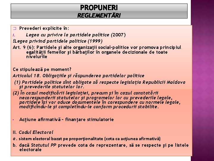 Prevederi explicite în: I. Legea cu privire la partidele politice (2007) !Legea privind partidele
