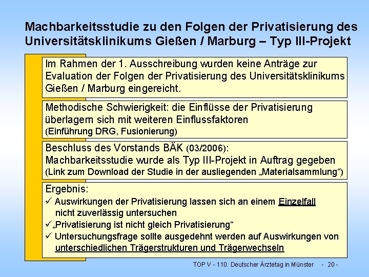 Machbarkeitsstudie zu den Folgen der Privatisierung des Universitätsklinikums Gießen / Marburg – Typ III-Projekt