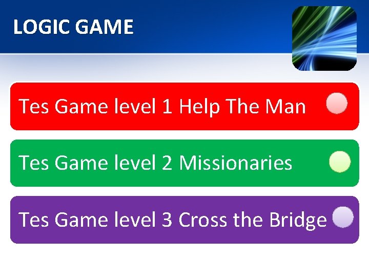 LOGIC GAME Tes Game level 1 Help The Man Tes Game level 2 Missionaries