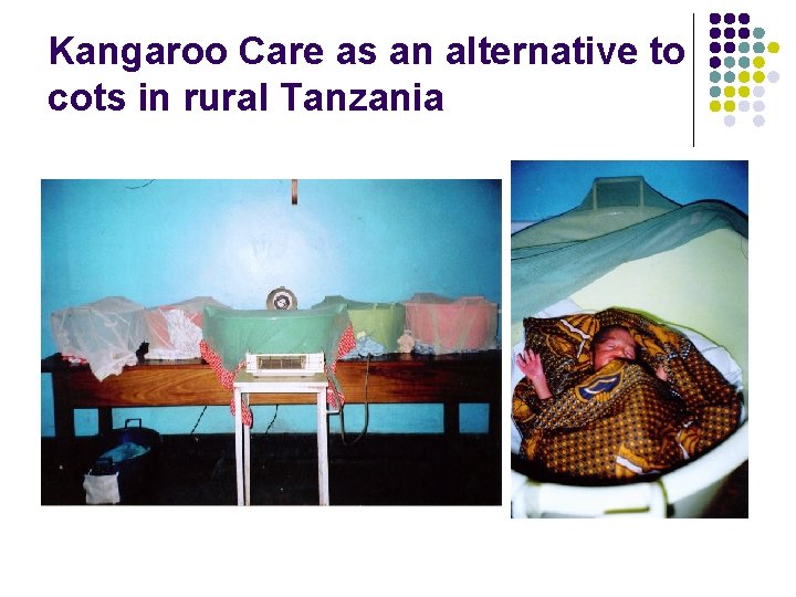 Kangaroo Care as an alternative to cots in rural Tanzania 