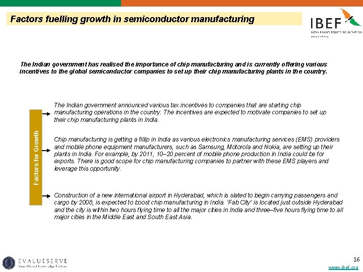 Factors fuelling growth in semiconductor manufacturing The Indian government has realised the importance of