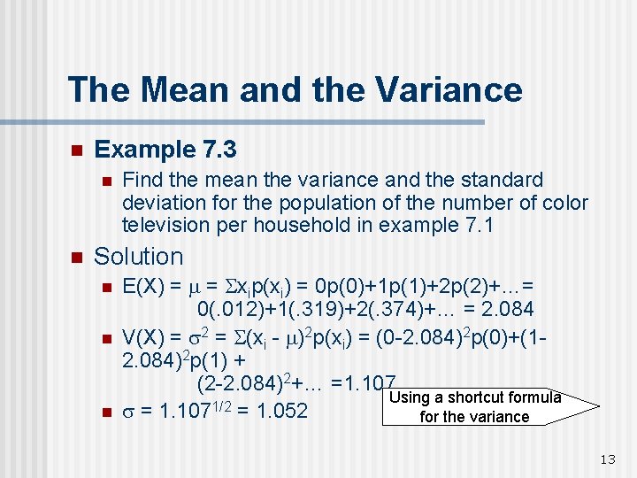 The Mean and the Variance n Example 7. 3 n n Find the mean