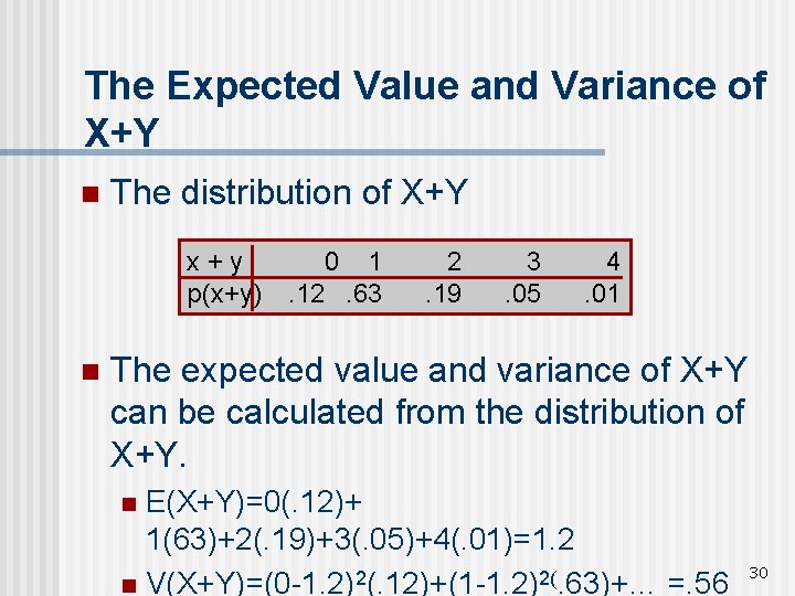 The Expected Value and Variance of X+Y n The distribution of X+Y x+y p(x+y)