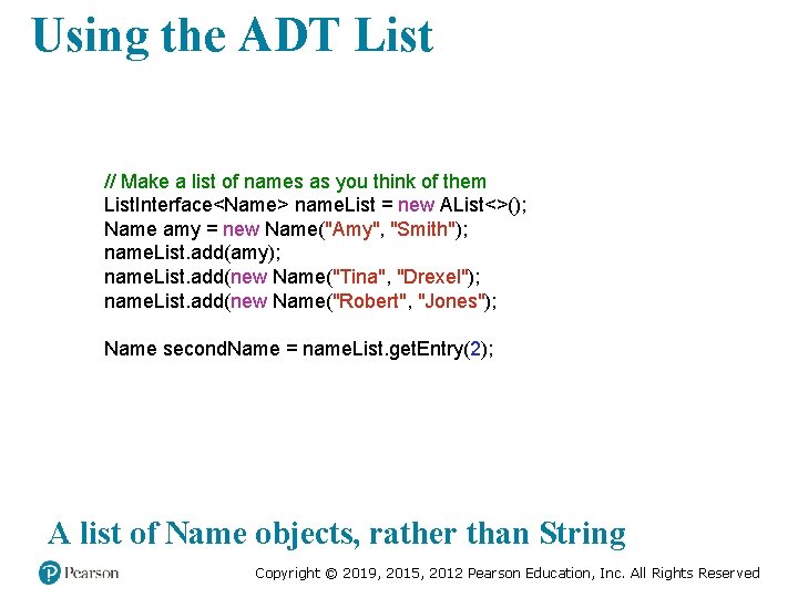 Using the ADT List // Make a list of names as you think of Using the ADT List // Make a list of names as you think of