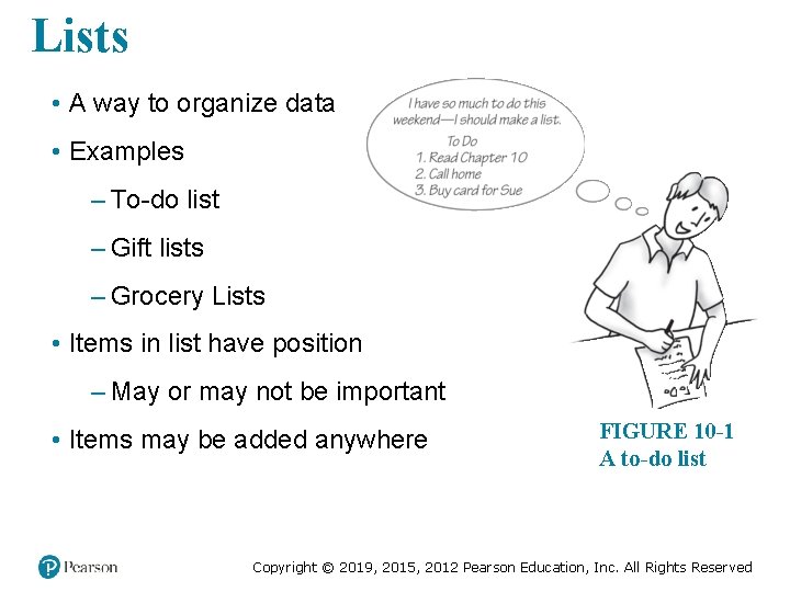 Lists • A way to organize data • Examples – To-do list – Gift Lists • A way to organize data • Examples – To-do list – Gift