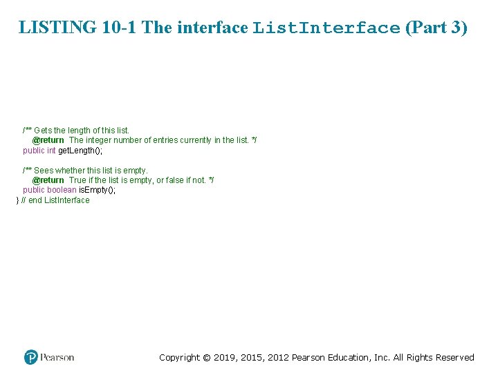 LISTING 10 -1 The interface List. Interface (Part 3) /** Gets the length of LISTING 10 -1 The interface List. Interface (Part 3) /** Gets the length of