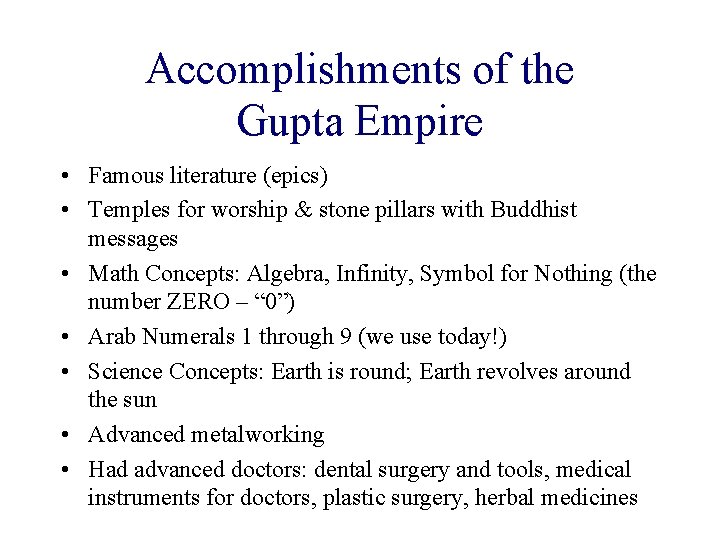 Accomplishments of the Gupta Empire • Famous literature (epics) • Temples for worship & Accomplishments of the Gupta Empire • Famous literature (epics) • Temples for worship &