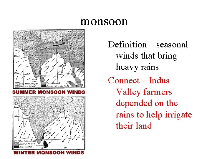 monsoon Definition – seasonal winds that bring heavy rains Connect – Indus Valley farmers monsoon Definition – seasonal winds that bring heavy rains Connect – Indus Valley farmers