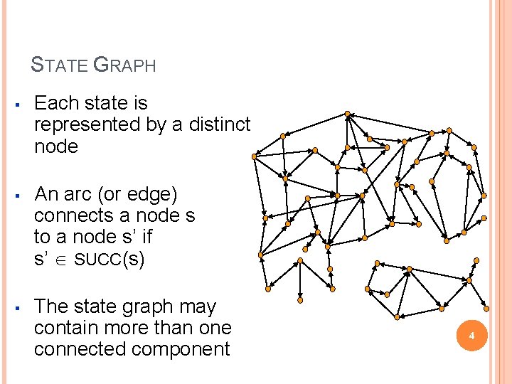 STATE GRAPH § § § Each state is represented by a distinct node An