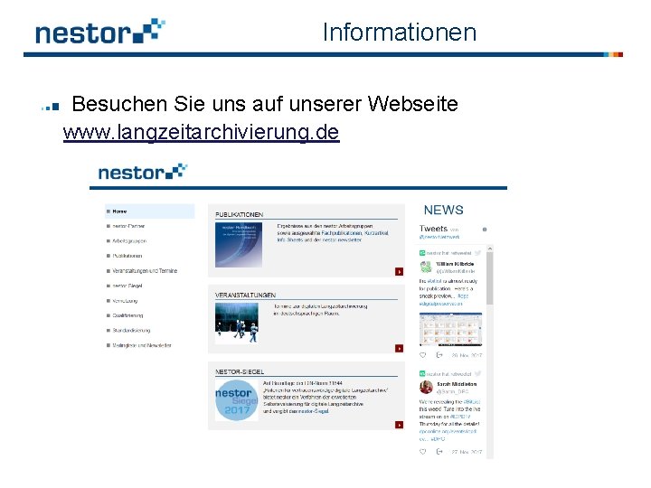 Informationen Besuchen Sie uns auf unserer Webseite www. langzeitarchivierung. de 