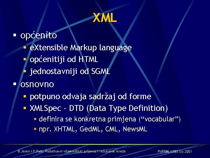 XML § općenito § e. Xtensible Markup language § općenitiji od HTML § jednostavniji