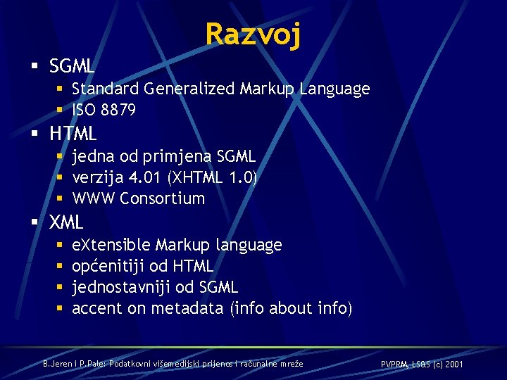 Razvoj § SGML § Standard Generalized Markup Language § ISO 8879 § HTML §