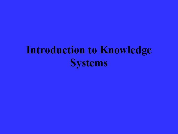 Introduction to Knowledge Systems 