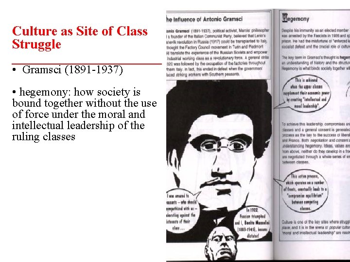Culture as Site of Class Struggle ___________ • Gramsci (1891 -1937) • hegemony: how