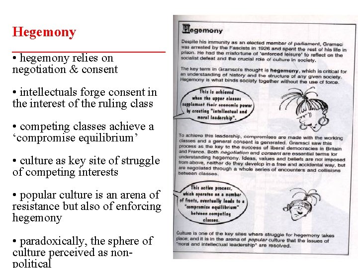 Hegemony ___________ • hegemony relies on negotiation & consent • intellectuals forge consent in