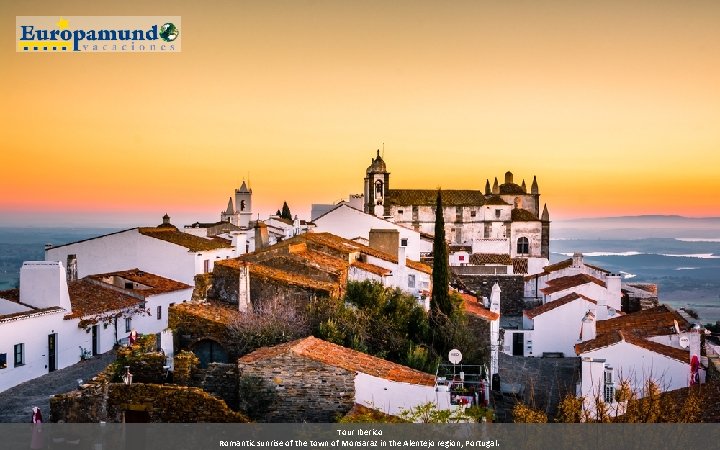 Tour Iberico Romantic sunrise of the town of Monsaraz in the Alentejo region, Portugal.