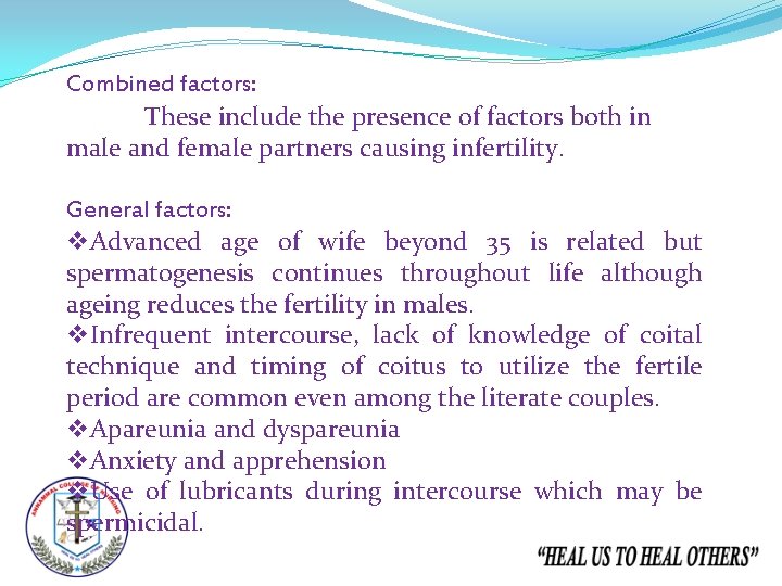 Combined factors: These include the presence of factors both in male and female partners