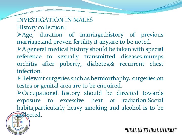 INVESTIGATION IN MALES History collection: ØAge, duration of marriage, history of previous marriage, and
