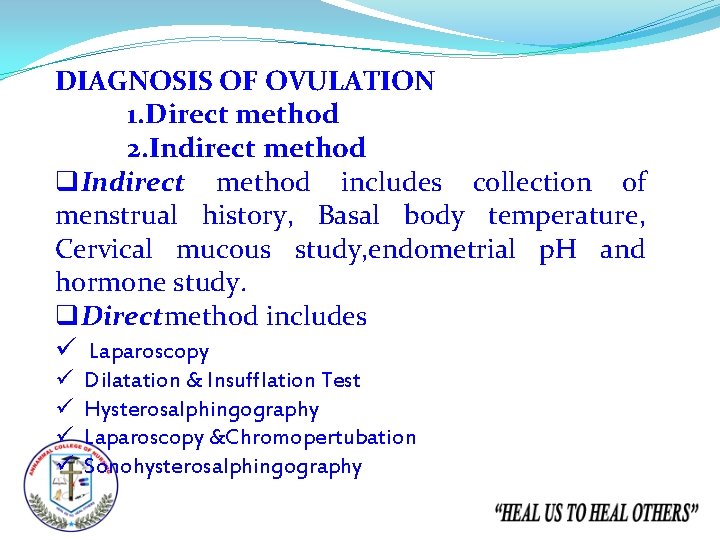 DIAGNOSIS OF OVULATION 1. Direct method 2. Indirect method q. Indirect method includes collection