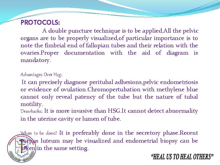 PROTOCOLS: A double puncture technique is to be applied. All the pelvic organs are