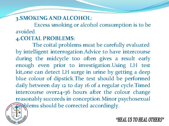 3. SMOKING AND ALCOHOL: Excess smoking or alcohol consumption is to be avoided. 4.