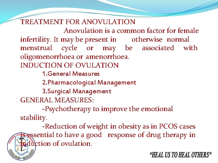 TREATMENT FOR ANOVULATION Anovulation is a common factor female infertility. It may be present