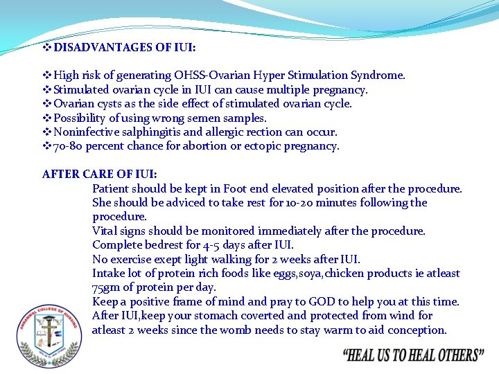v. DISADVANTAGES OF IUI: v. High risk of generating OHSS-Ovarian Hyper Stimulation Syndrome. v.