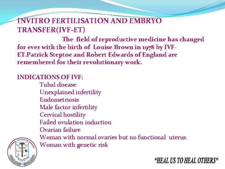 INVITRO FERTILISATION AND EMBRYO TRANSFER(IVF-ET) The field of reproductive medicine has changed for ever