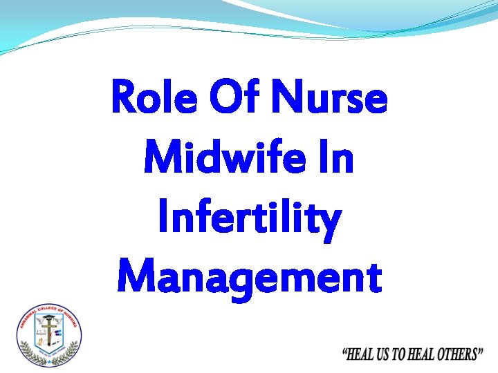 Role Of Nurse Midwife In Infertility Management 