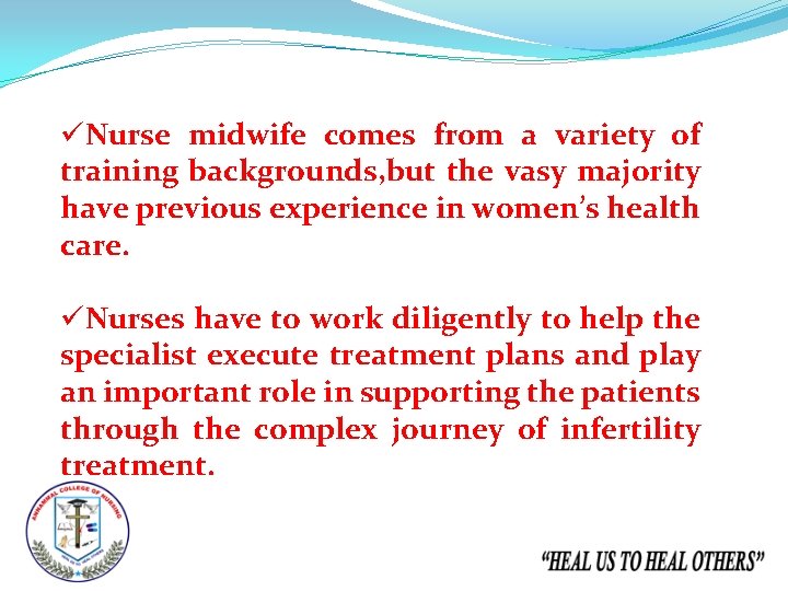 üNurse midwife comes from a variety of training backgrounds, but the vasy majority have