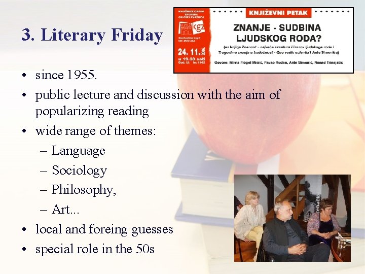 3. Literary Friday • since 1955. • public lecture and discussion with the aim