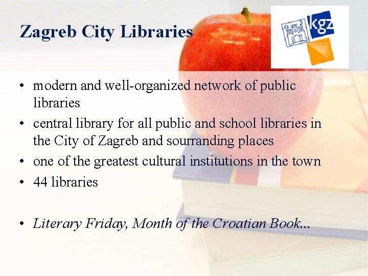 Zagreb City Libraries • modern and well-organized network of public libraries • central library