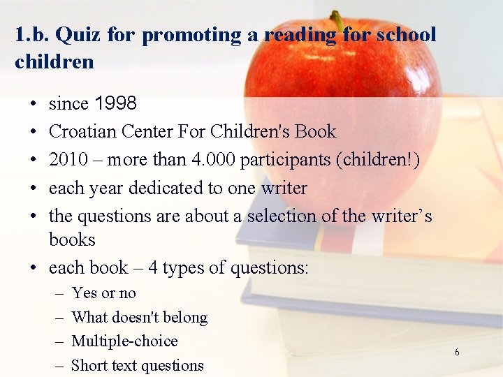 1. b. Quiz for promoting a reading for school children • • • since