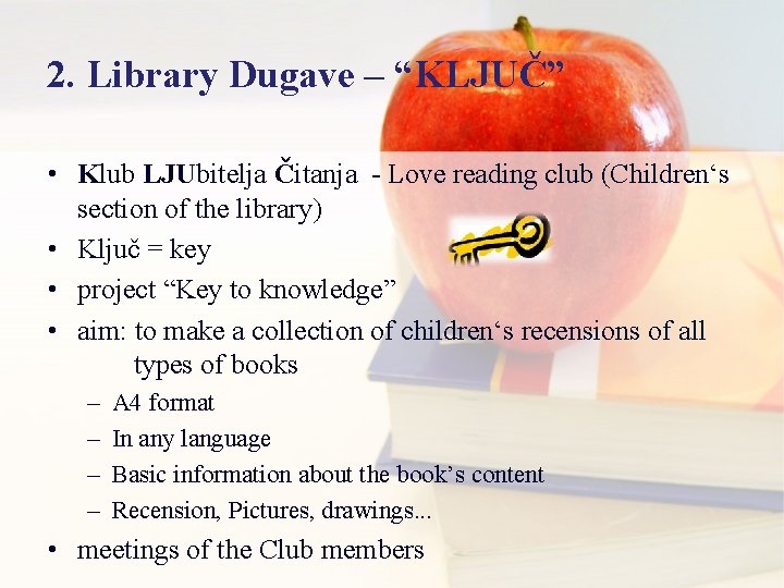 2. Library Dugave – “KLJUČ” • Klub LJUbitelja Čitanja - Love reading club (Children‘s