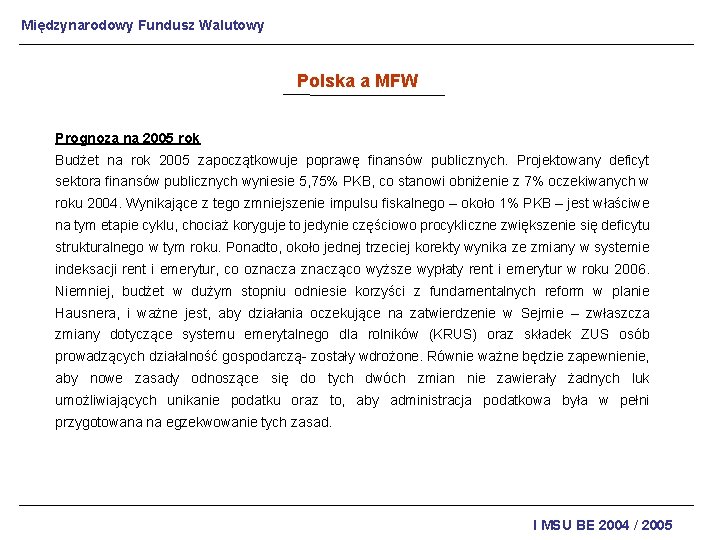 Międzynarodowy Fundusz Walutowy Polska a MFW Prognoza na 2005 rok Budżet na rok 2005