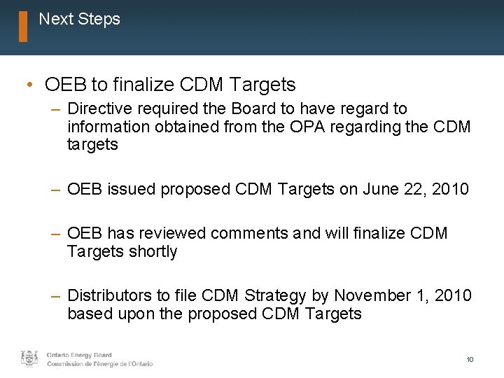 Next Steps • OEB to finalize CDM Targets – Directive required the Board to