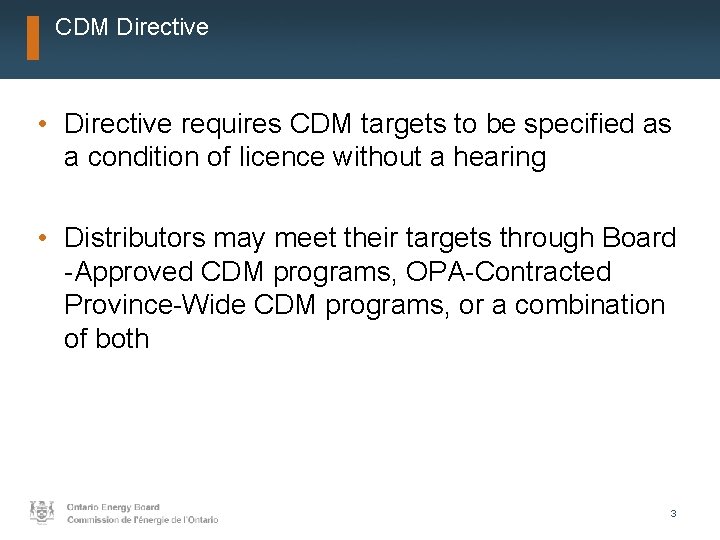 CDM Directive • Directive requires CDM targets to be specified as a condition of