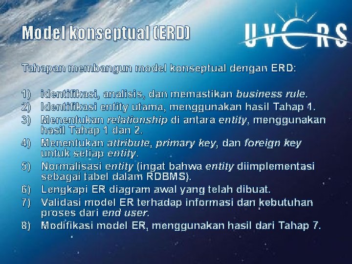 Model konseptual (ERD) Tahapan membangun model konseptual dengan ERD: 1) 2) 3) 4) 5)