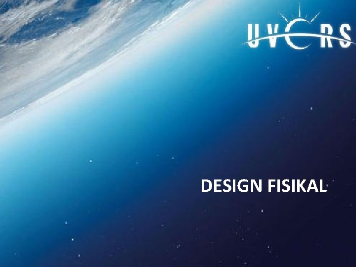 DESIGN FISIKAL 