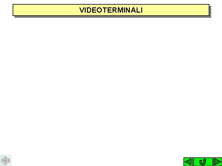 VIDEOTERMINALI 