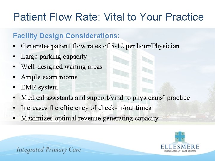 Patient Flow Rate: Vital to Your Practice Facility Design Considerations: • Generates patient flow